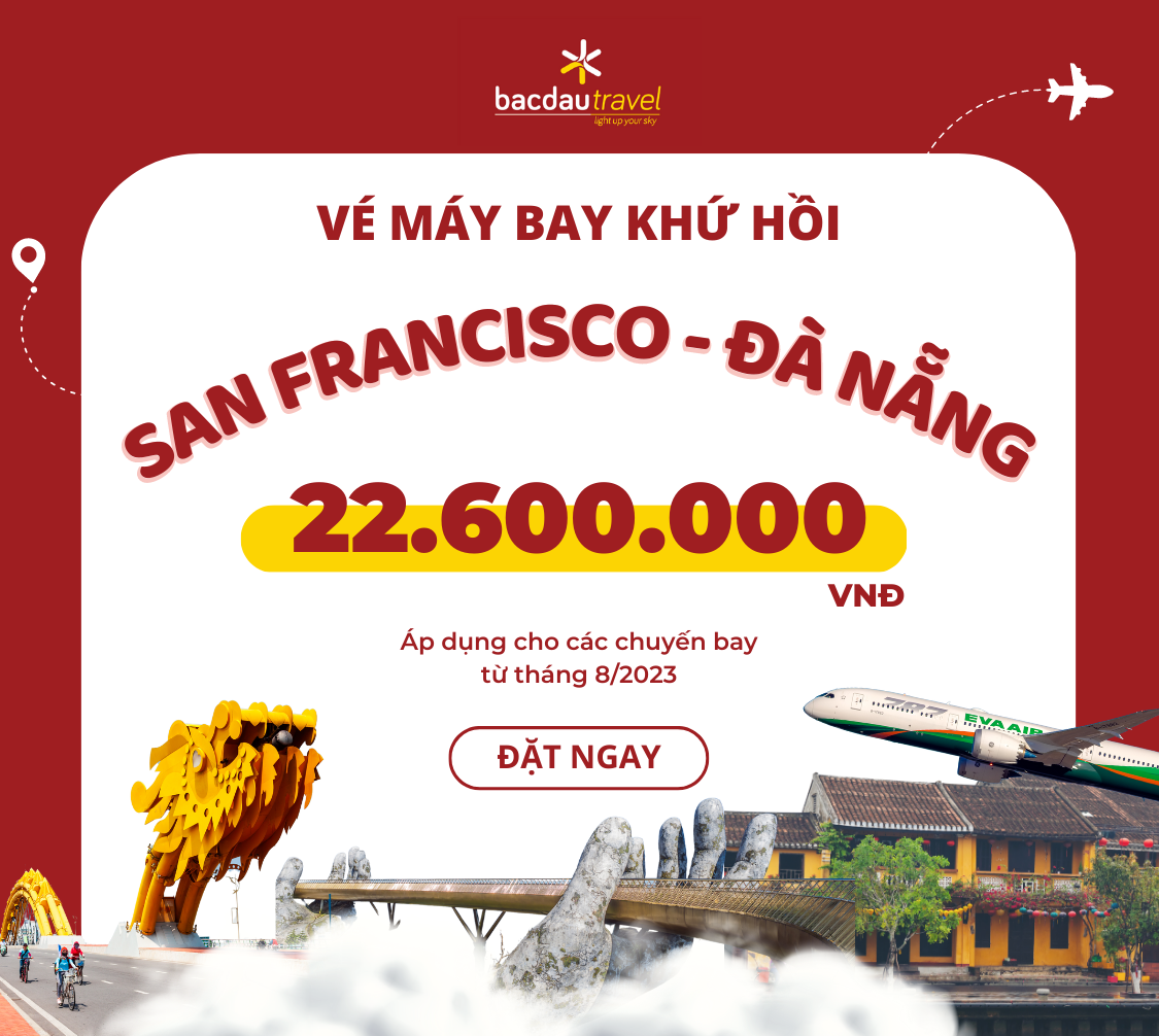 SAN FRANCISCO ✈ ĐÀ NẴNG THÁNG 06/2023