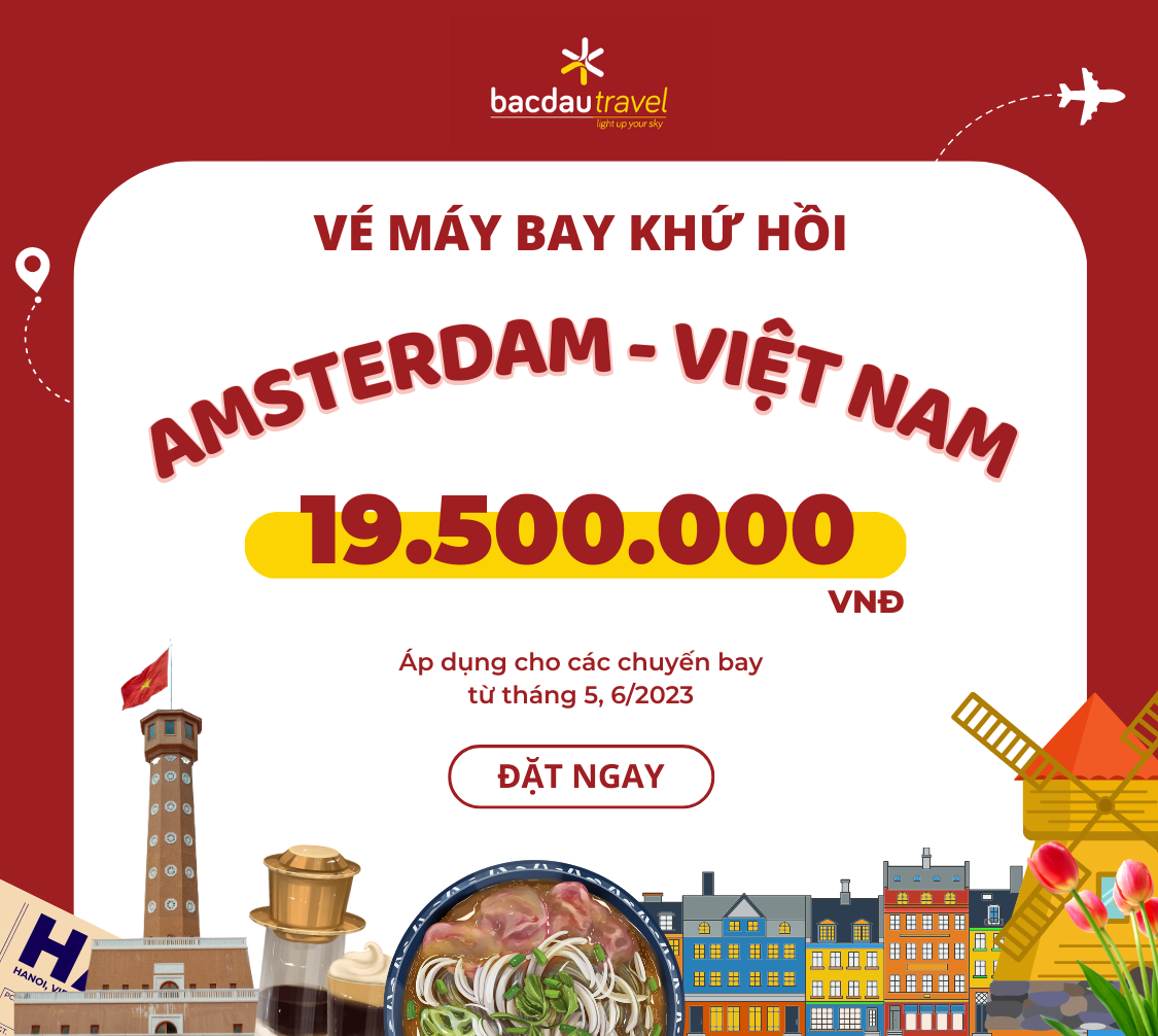 AMSTERDAM ✈ VIỆT NAM THÁNG 05-06/2023