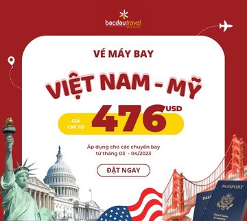 VIỆT NAM ✈ MỸ TỪ THÁNG 03 - 04/2023