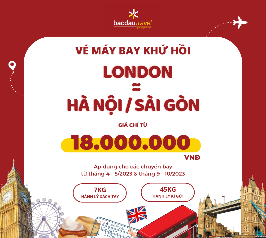 LONDON ✈ HÀ NỘI/SÀI GÒN THÁNG 04-05/2023 & 09-10/2023