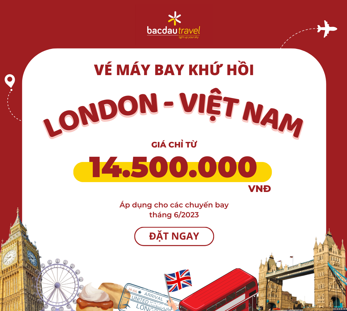 LONDON ✈ VIỆT NAM THÁNG 06/2023