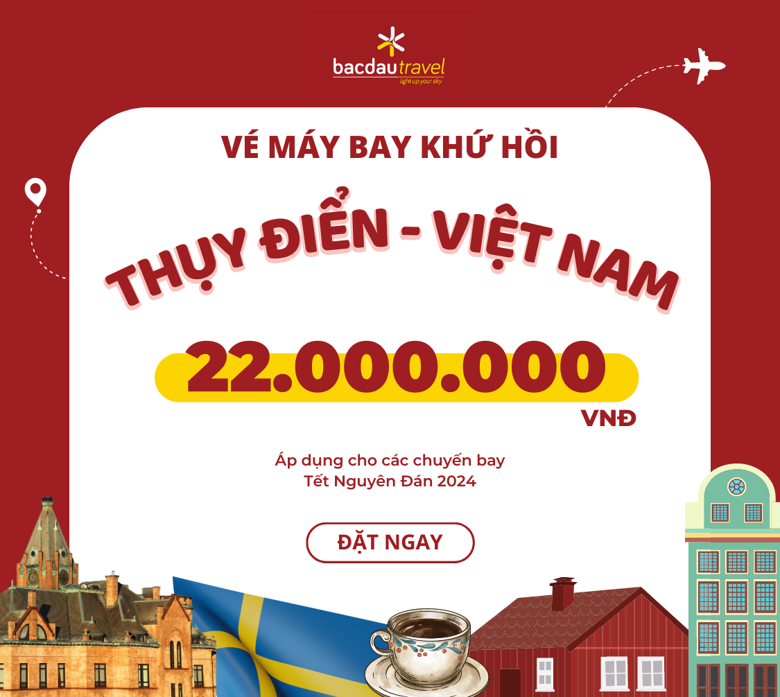 THỤY ĐIỂN ✈ VIỆT NAM TẾT NGUYÊN ĐÁN 2024