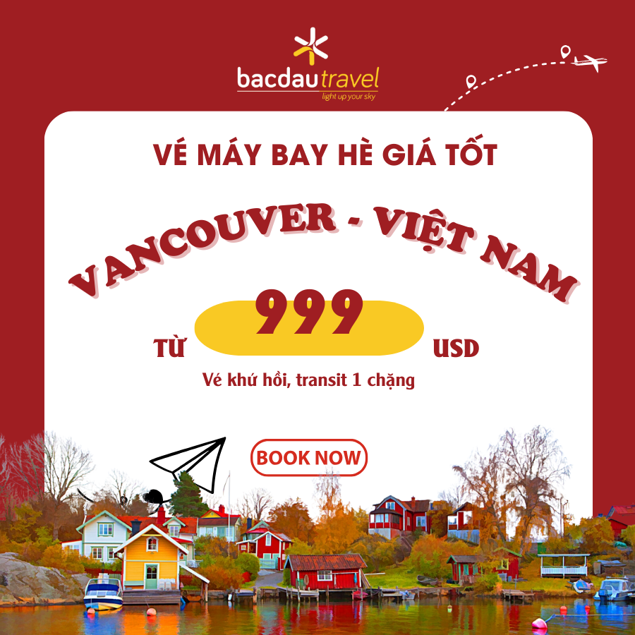 VANCOUVER ✈ VIỆT NAM VÉ KHỨ HỒI