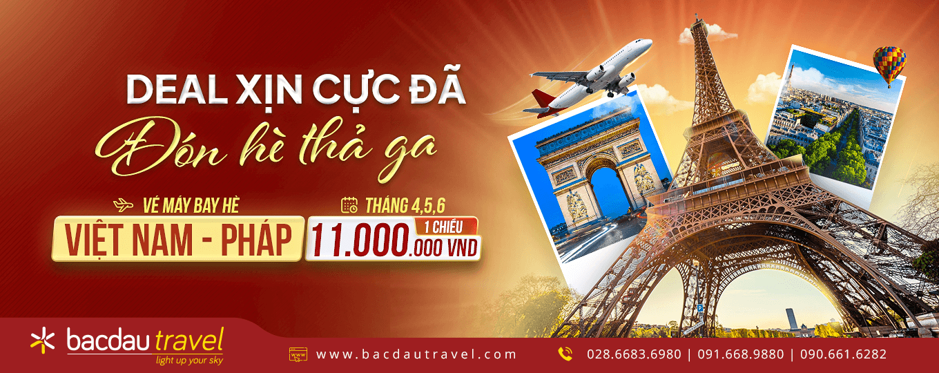[DEAL SỐC] Vé máy bay hè Việt Nam - Pháp chỉ 11 Triệu