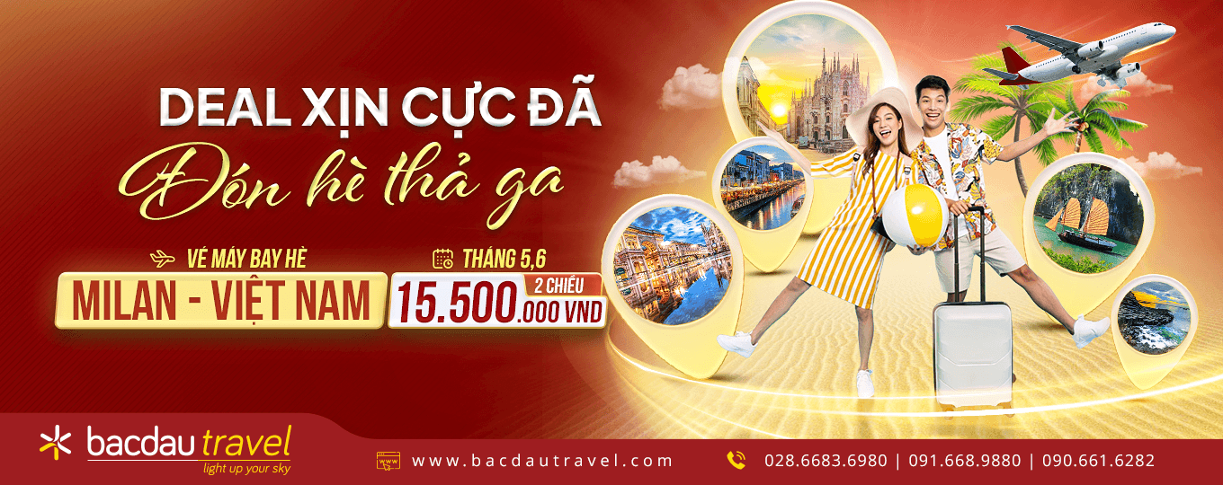 Vé bay hè Milan - Việt Nam khứ hồi chỉ có 15
