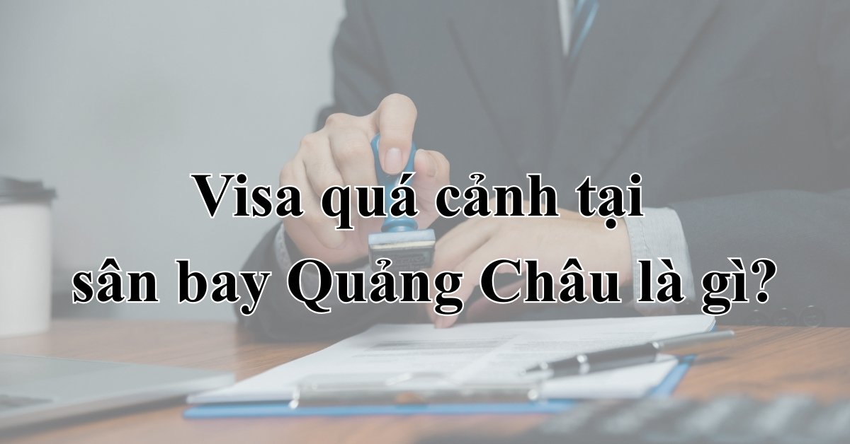 visa-qua-canh-tai-san-bay-quang-chau