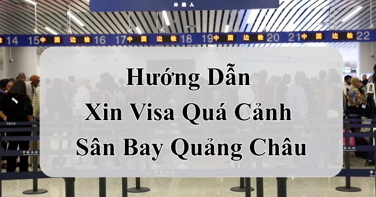 huong-dan-xin-visa-qua-canh-san-bay-quang-chau