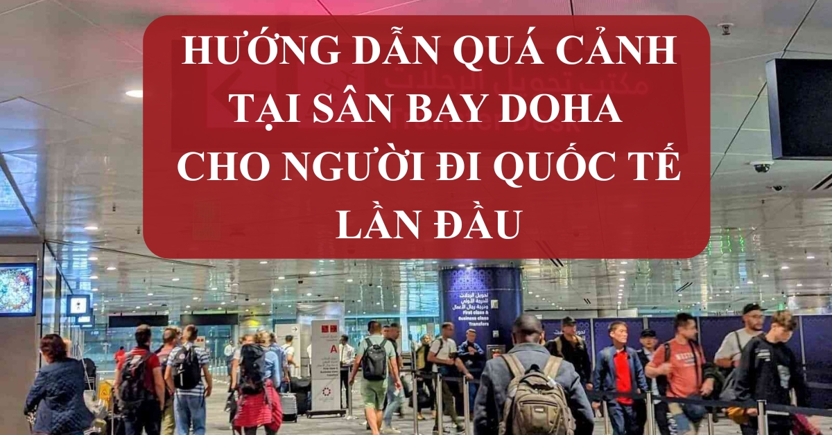 huong-dan-qua-canh-tai-san-bay-doha-cho-nguoi-di-quoc-te-lan-dau