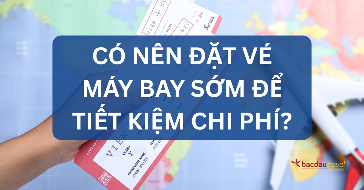 dat-ve-may-bay-som-co-tiet-kiem-chi-phi