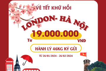 LONDON ✈ HÀ NỘI VÉ TẾT KHỨ HỒI