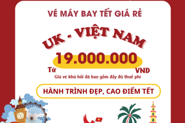 UK ✈ VIỆT NAM  Tết Nguyên Đán