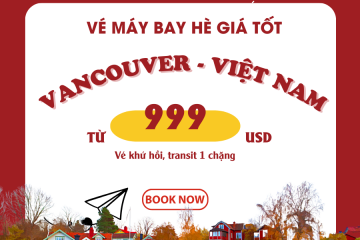 VANCOUVER ✈ VIỆT NAM VÉ KHỨ HỒI