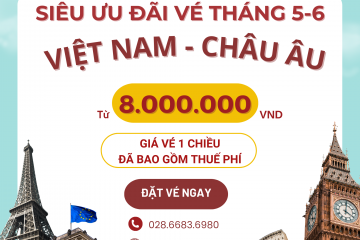 VÉ MÁY BAY VIỆT NAM - CHÂU ÂU THÁNG 5,6