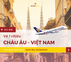 SINGAPORE AIRLINES KHUYẾN MẠI GIÁ VÉ 1 CHIỀU TỪ CHÂU ÂU (BÁN TỪ NAY ĐẾN 31/03/2023)