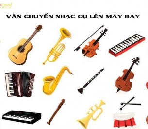 QUY ĐỊNH VỀ VẬN CHUYỂN NHẠC CỤ LÊN MÁY BAY