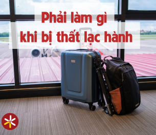 CẦN LÀM GÌ KHI THẤT LẠC HÀNH LÝ