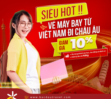 Vé máy bay Việt Nam đi Châu Âu giảm giá 10% tại Bắc Đẩu Travel
