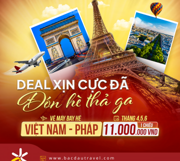[DEAL SỐC] VÉ MÁY BAY VIỆT NAM ĐI PHÁP CHỈ 11 TRIỆU ĐỒNG/1 CHIỀU