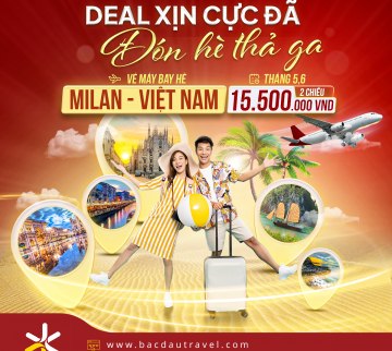 [DEAL HOT] Vé máy bay Milan Việt Nam khứ hồi chỉ 15.800.000 VNĐ