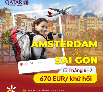 [ƯU ĐÃI HÈ] Vé máy bay Amsterdam Sài Gòn khứ hồi chỉ từ 670 EUR – Bay Qatar Airways 5 sao